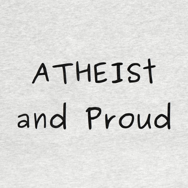 Atheist and Proud by In Some Weird Postmodern Way
